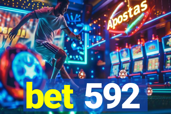 bet 592